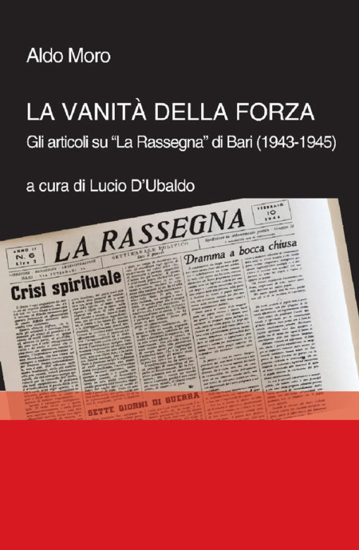 LA VANITÀ DELLA FORZA - Gli articoli su “La Rassegna” di Bari (1943-1945)