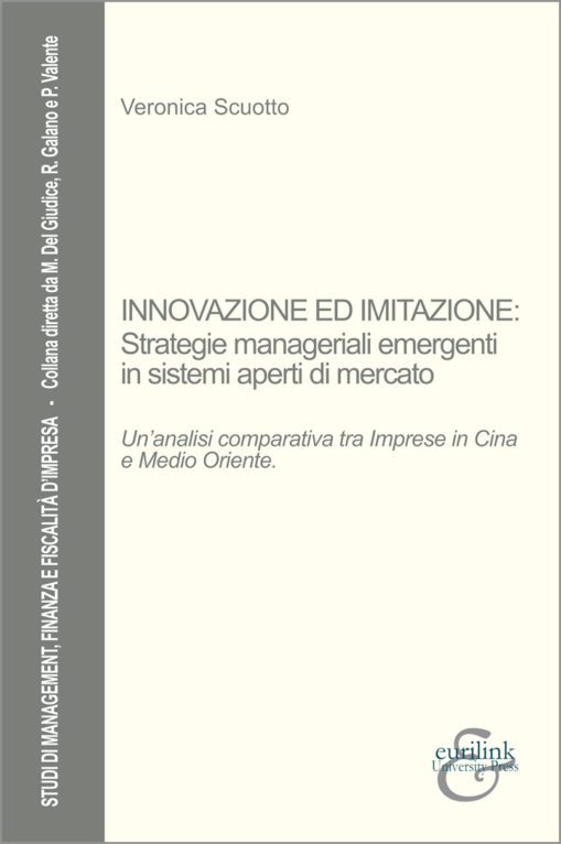 INNOVAZIONE ED IMITAZIONE: Strategie manageriali emergenti in sistemi aperti di mercato — Un’analisi comparativa tra Imprese in Cina e Medio Oriente.