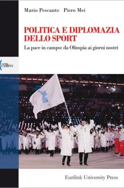 POLITICA E DIPLOMAZIA DELLO SPORT - La pace in campo: da Olimpia ai giorni nostri