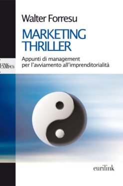 MARKETING THRILLER - Appunti di management per l’avviamento all’imprenditorialità