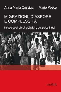 MIGRAZIONI, DIASPORE E COMPLESSITÀ - Il caso degli ebrei, dei sikh e dei palestinesi