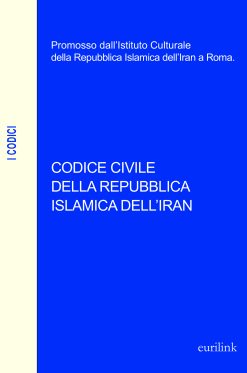 CODICE CIVILE DELLA REPUBBLICA ISLAMICA DELL’IRAN