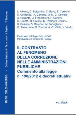 IL CONTRASTO AL FENOMENO DELLA CORRUZIONE NELLE AMMINISTRAZIONI PUBBLICHE - Commento alla legge n. 190/2012 e decreti attuativi