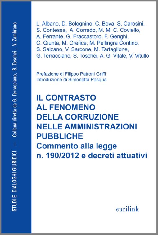 IL CONTRASTO AL FENOMENO DELLA CORRUZIONE NELLE AMMINISTRAZIONI PUBBLICHE - Commento alla legge n. 190/2012 e decreti attuativi