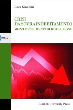 CRISI DA SOVRAINDEBITAMENTO - MEZZI E STRUMENTI DI RISOLUZIONE