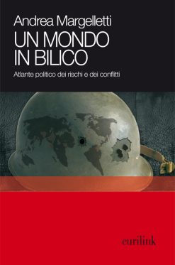 UN MONDO IN BILICO - Atlante politico dei rischi e dei conflitti