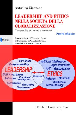 Leadership and Ethics nella società della Globalizzazione. Compendio di lezioni e seminari - Nuova Edizione