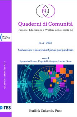 QUADERNI DI COMUNITÀ - PERSONE EDUCAZIONE E WELFARE NELLA SOCIETÀ 5.0 - Vol. 3/2022: L’educazione e la società nel futuro post pandemia