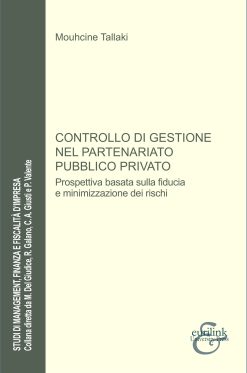 CONTROLLO DI GESTIONE NEL PARTENARIATO PUBBLICO PRIVATO - Prospettiva basata sulla fiducia e minimizzazione dei rischi