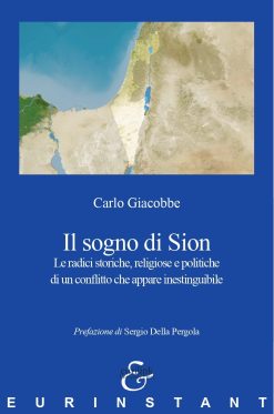 IL SOGNO DI SION - Le radici storiche, religiose e politiche di un conflitto che appare inestinguibile