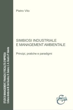SIMBIOSI INDUSTRIALE E MANAGEMENT AMBIENTALE - Principi, pratiche e paradigmi