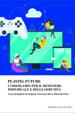 PLAYING FUTURE - I videogames per il benessere individuale e delle comunità