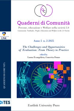 QUADERNI DI COMUNITÀ PERSONE, EDUCAZIONE E WELFARE NELLA SOCIETÀ 5.0 - n. 2/2025 - The Challenges and Opportunities of Evaluation: From Theory to Practice