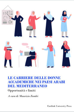 LE CARRIERE DELLE DONNE ACCADEMICHE NEI PAESI ARABI DEL MEDITERRANEO - Opportunità e limiti